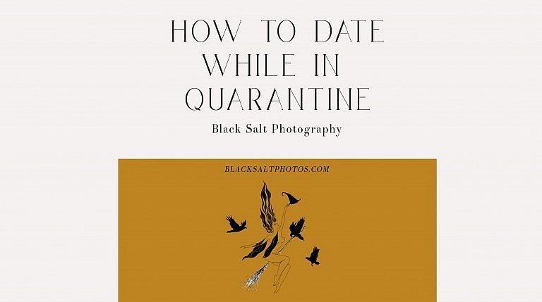 How To Date While In Quarantine by Oregon Elopement Photographer Black Salt Photography